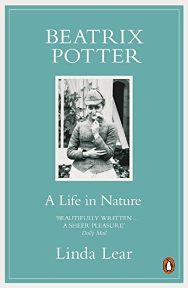Cover Art for B002RI9N2E, Beatrix Potter: A Life in Nature by Linda Lear
