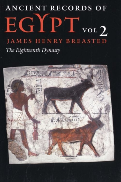 Cover Art for 9780252069741, Ancient Records of Egypt: The Eighteenth Dynasty v. 2 by James Henry Breasted