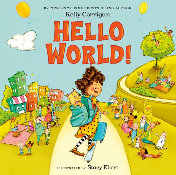 Cover Art for 9780593206065, Hello World! by Kelly Corrigan