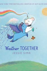Cover Art for 9781665916981, Weather Together (Not Quite Narwhal and Friends) by Jessie Sima