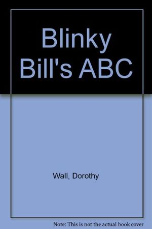 Cover Art for 9780207177132, Blinky Bill's ABC (Blinky Bill) by Dorothy Wall