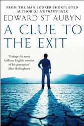 Cover Art for 9780330458054, A Clue to the Exit by St Aubyn, Edward
