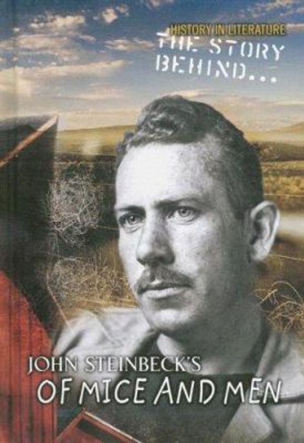 Cover Art for 9781403482075, The Story Behind John Steinbeck's of Mice and Men by Brian Williams