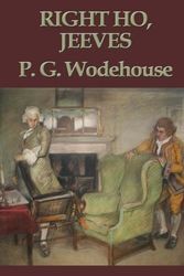 Cover Art for 9781545463123, Right Ho, Jeeves by Sir Pelham Grenville Wodehouse