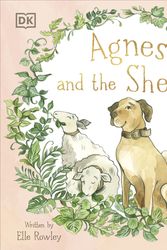 Cover Art for 9780241536100, Agnes and the Sheep: A heart-warming tale of appreciation and gratitude (Agnes and Friends) by Elle Rowley