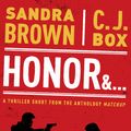 Cover Art for 9781982139551, Honor & . . . by Sandra Brown, C. J. Box