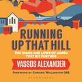 Cover Art for 9781472947956, Running Up That HillThe highs and lows of going that bit further by Vassos Alexander