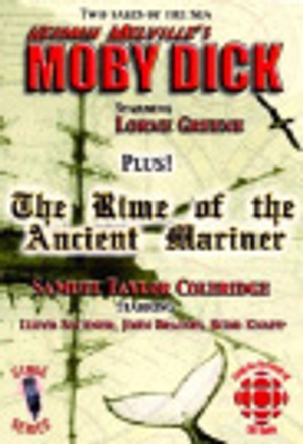 Cover Art for 9781894003223, Two Tales of the Sea: Herman Melville's Moby Dick/the Rime of the Ancient Mariner (CBC Stage) by Samuel Taylor Coleridge, Herman Melville