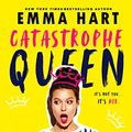 Cover Art for B07K264W87, Catastrophe Queen by Hart, Emma