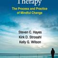 Cover Art for 9781462528943, Acceptance and Commitment Therapy, Second EditionThe Process and Practice of Mindful Change by Steven C. Hayes, Kirk D. Strosahl, Kelly G. Wilson