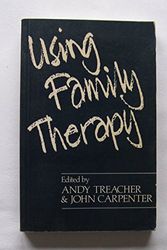 Cover Art for 9780631134565, Using Family Therapy by John Carpenter