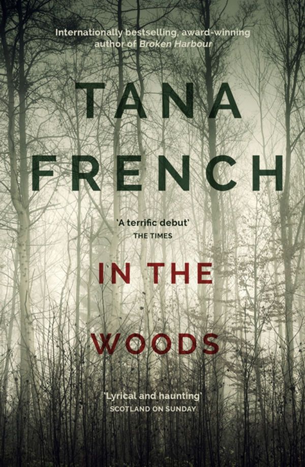 Cover Art for 9781848940581, In the Woods: Dublin Murder Squad: 1. Winner of the Edgar, Anthony, Barry, Macavity and the IVCA Clarion awards by Tana French