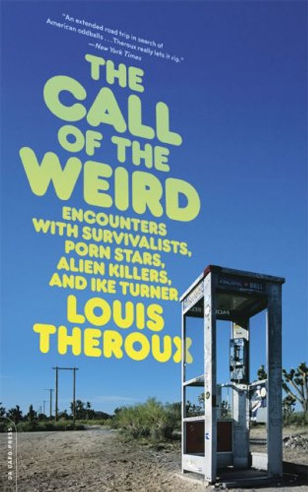Cover Art for 9780306815034, The Call of the Weird by Louis Theroux