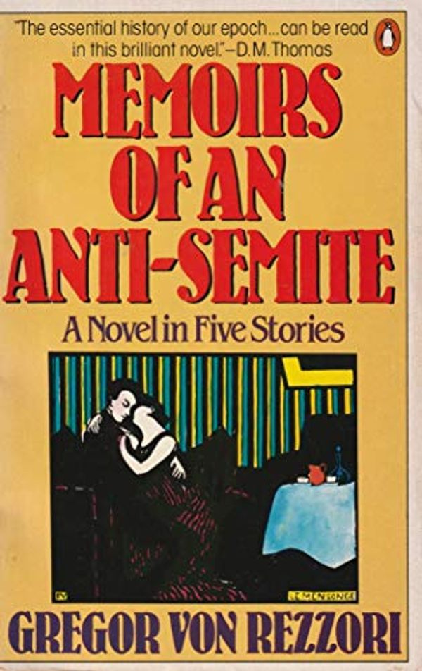 Cover Art for 9780140062243, Memoirs of an Anti-Semite by Gregor von Rezzori