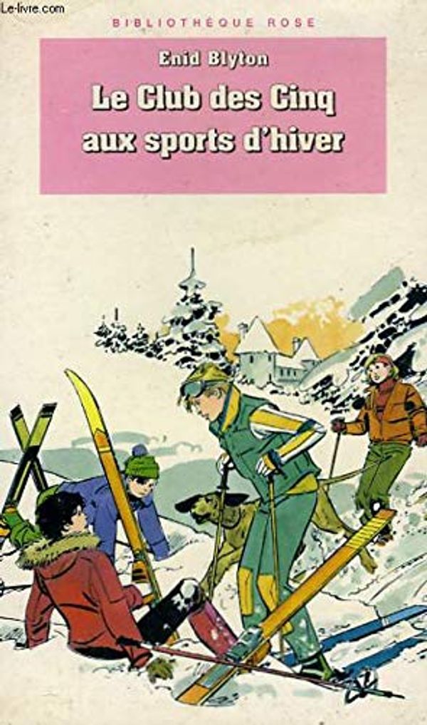 Cover Art for 9782010202353, CLUB DES CINQ AUX SPORTS D'HIVER (LE) by BLYTON,ENID by Enid Blyton