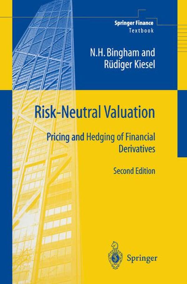 Cover Art for 9781852334581, Risk-Neutral Valuation: Pricing and Hedging of Financial Derivatives by Nicholas H. Bingham, Rüdiger Kiesel