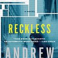 Cover Art for 9780061945700, Reckless by Andrew Gross