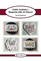 Cover Art for 9781540618733, Cookie Academy 4. - Hungarian Folk Art Flowers by Tunde Dugantsi