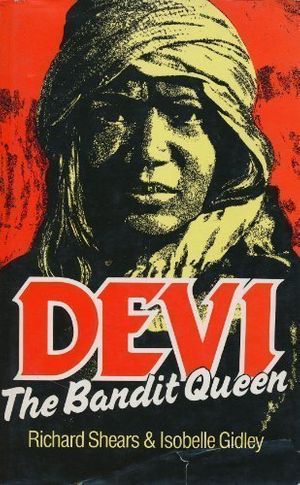 Cover Art for 9780049200975, Devi - The Bandit Queen by Richard Shears, I. Gidley