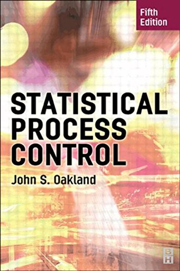 Cover Art for 9780750657662, Statistical Process Control by John S. Oakland