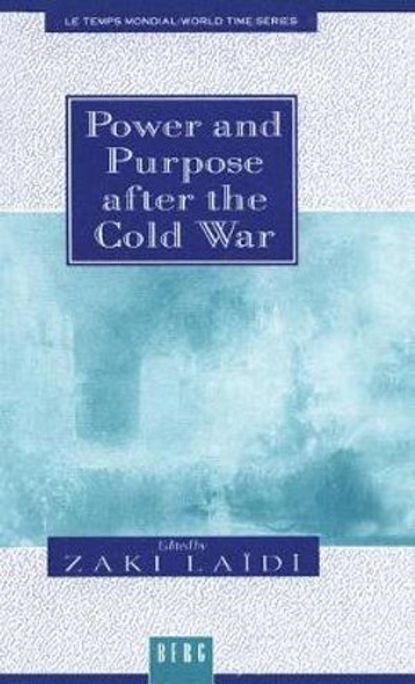 Cover Art for 9780854968077, Power and purpose after the cold war by Zaki Laidi
