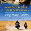 Cover Art for 9781405529082, Long Way Down by Charley Boorman, Ewan McGregor