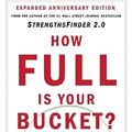 Cover Art for 8601200655155, How Full Is Your Bucket?  Positive Strategies for Work and Life by Tom Rath, Donald O. Clifton