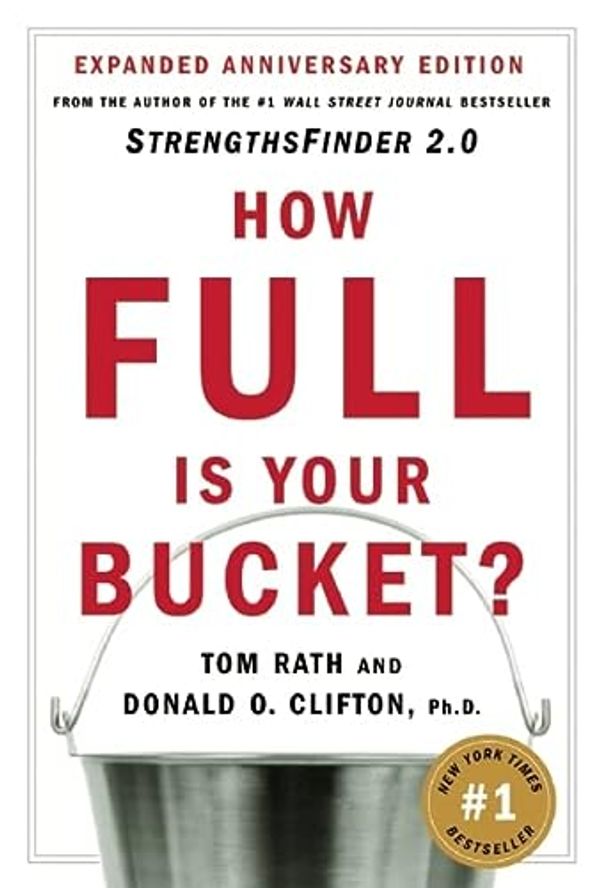 Cover Art for 8601200655155, How Full Is Your Bucket?  Positive Strategies for Work and Life by Tom Rath, Donald O. Clifton