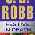Cover Art for B00INIYH78, Festive in Death (In Death, Book 39) by Robb, J. D.