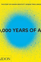 Cover Art for 9780714870090, 30,000 Years of Art: Revised and Updated Edition by Phaidon Editors