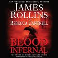 Cover Art for 9780062403094, Blood Infernal by James Rollins, Rebecca Cantrell, Christian Baskous