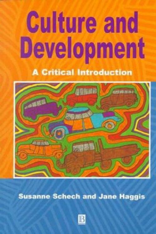 Cover Art for 9780631209515, Culture and Development by Susanne Schech, Jane Haggis