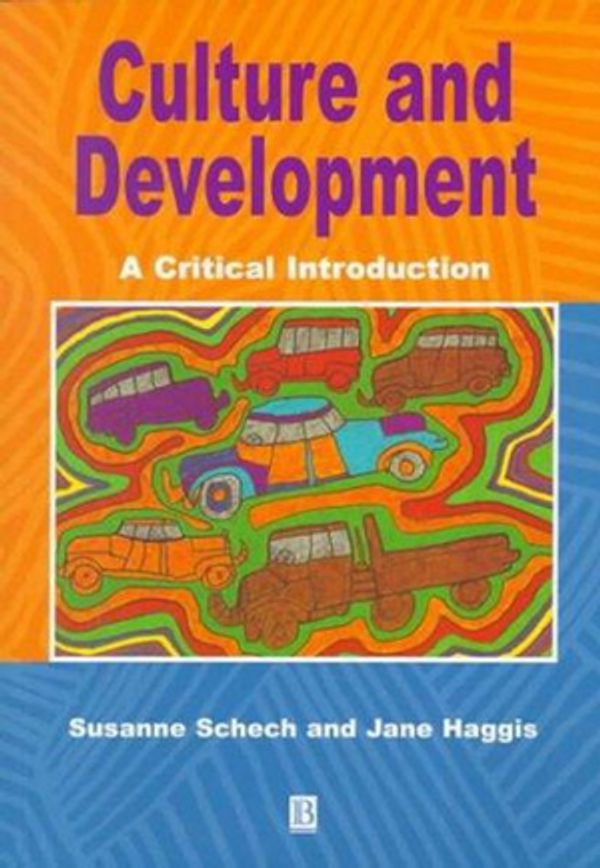 Cover Art for 9780631209515, Culture and Development by Susanne Schech, Jane Haggis