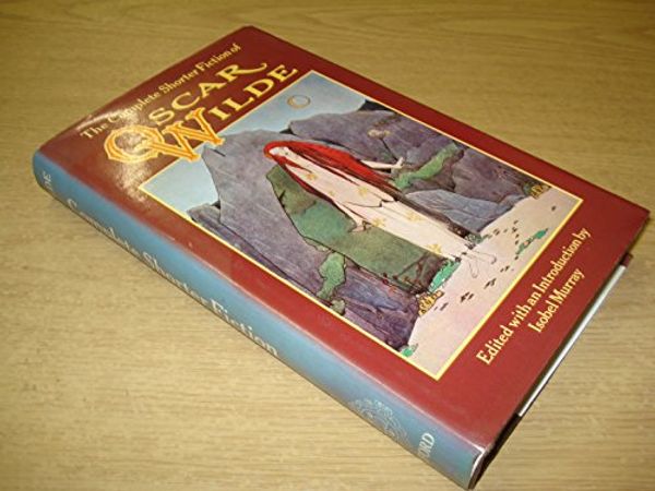 Cover Art for 9780192510013, Complete Shorter Fiction by Oscar Wilde