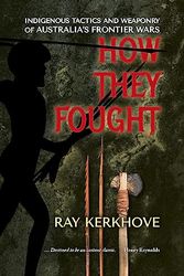 Cover Art for 9781922643582, How They Fought by Ray Kerkhove