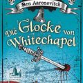 Cover Art for 9783423217668, Die Glocke von Whitechapel: Roman by Ben Aaronovitch