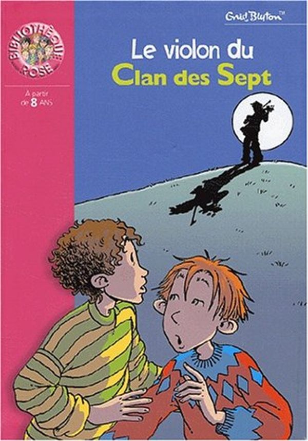 Cover Art for 9782012008175, Le violon du Clan des Sept by Enid Blyton