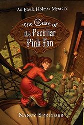 Cover Art for 9780399247804, The Case of the Peculiar Pink Fan by Nancy Springer