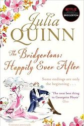 Cover Art for B08T93QST1, The Bridgertons Happily Ever After Bridgerton Family Paperback 2 April 2013 by Julia Quinn