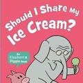 Cover Art for 9781529512380, Should I Share My Ice Cream? by Mo Willems