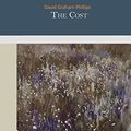 Cover Art for 9781502889539, The Cost by David Graham Phillips