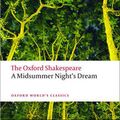 Cover Art for 9780199535866, The Oxford Shakespeare: A Midsummer Night's Dream by William Shakespeare