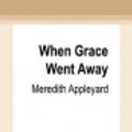 Cover Art for 9780369345011, When Grace Went Away by Meredith Appleyard