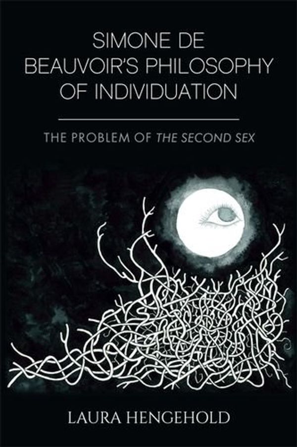 Cover Art for 9781474418898, Simone De Beauvoir's Philosophy of Individuation: The Problem of the Second Sex (The Edinburgh Edition of Walter Scott's Poetry) by 