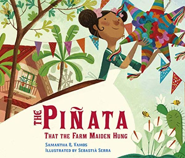 Cover Art for 9781974955770, The Piñata That the Farm Maiden Hung by R Vamos, Samantha
