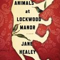Cover Art for 9780358106401, The Animals at Lockwood Manor by Jane Healey