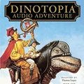 Cover Art for 9781878685810, Dinotopia Audio Adventure by James Gurney