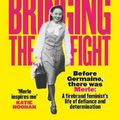 Cover Art for 9781460758328, Merle Thornton: Bringing the Fight by Merle Thornton