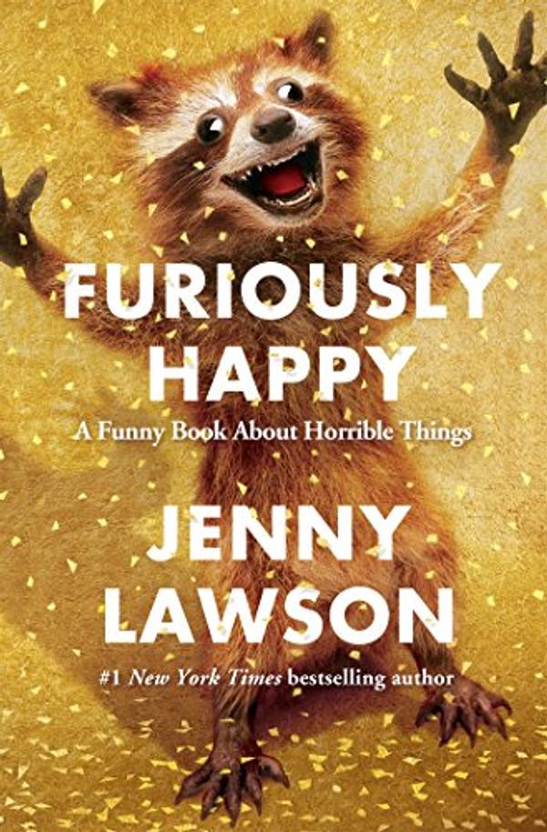 Cover Art for 9781250082909, Furiously Happy by Jenny Lawson
