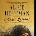 Cover Art for 9781982108854, Magic Lessons: The Prequel to Practical Magic (3) by Alice Hoffman